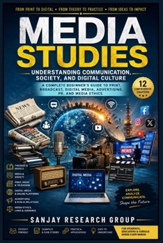 Media Studies: Understanding Communication Society and Digital Culture (Global Education Books By Sanjay Mandavi)