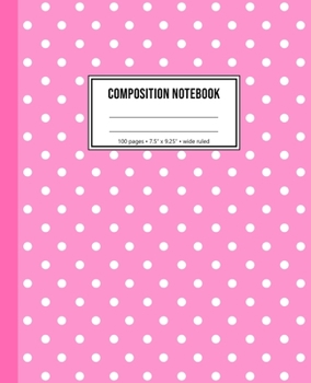 Paperback Composition Notebook: Pink Polka Dot Notebook For Girls Book