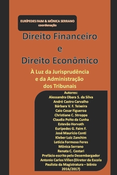 Direito Financeiro e Direito Econômico: À luz da jurisprudência e da administração dos tribunais.