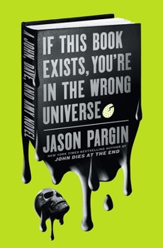 Hardcover If This Book Exists, You're in the Wrong Universe: A John, Dave, and Amy Novel Book
