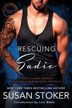 Paperback Rescuing Sadie: A Delta Forces Heroes/Masters and Mercenaries Novella Book