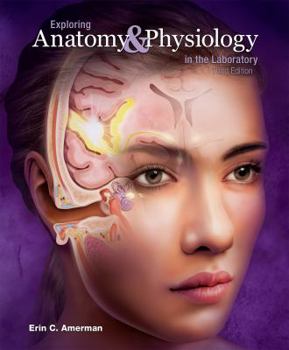 Loose Leaf Exploring Anatomy and Physiology in the Laboratory, 3e Book