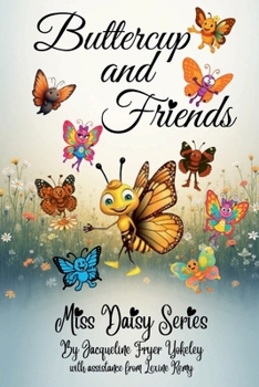 Buttercup and Friends (Miss Daisy Series LLC)
