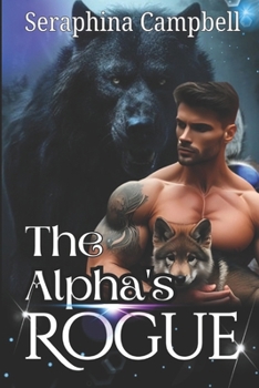 Paperback The Alpha's Rogue: An Omegaverse werewolf paranormal romance Book