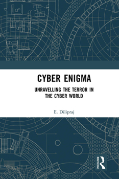 Paperback Cyber Enigma: Unravelling the Terror in the Cyber World Book