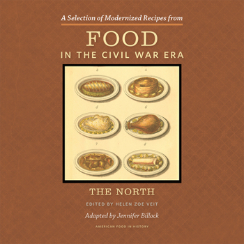 A Selection of Modernized Recipes from Food in the Civil War: The North - Book  of the American Food in History
