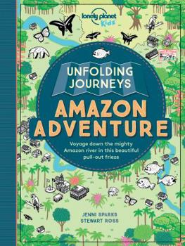 Unfolding Journeys Amazon Adventure - Book  of the Lonely Planet Kids