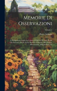 Hardcover Memorie Di Osservazioni: E Di Sperienze Sopra La Colutra, E Gli Usi Di Varie Piante Che Servono, O Che Servir Possono Utilmente Alla Tintura, A [Italian] Book