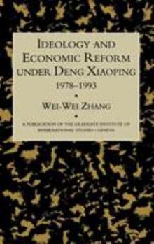 Hardcover Idealogy and Economic Reform Under Deng Xiaoping 1978-1993 Book