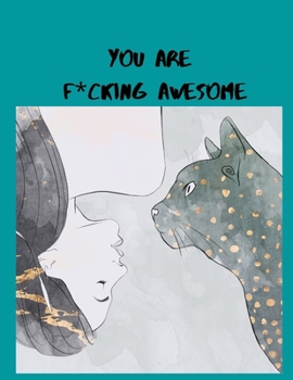 You Are F*cking Awesome: A Motivating Swear Word Coloring Book for Adults