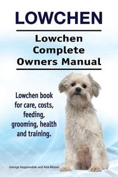 Paperback Lowchen. Lowchen Complete Owners Manual. Lowchen book for care, costs, feeding, grooming, health and training. Book