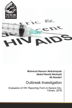 Outbreak Investigation: Evaluation of HIV Reporting Form in Sana’a City, Yemen, 2016