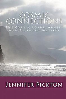 Paperback Cosmic Connections: The Cosmic Lords, Angels And Ascended Masters Book