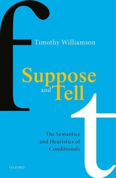 Hardcover Suppose and Tell: The Semantics and Heuristics of Conditionals Book