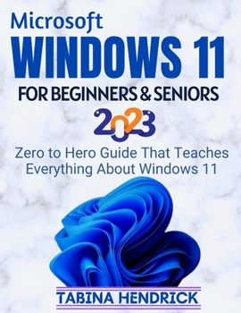 Paperback Windows 11 for Beginners & Seniors: Zero to Hero Guide That Teaches Everything About Windows 11 Book