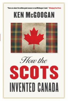 Paperback How The Scots Invented Canada Book