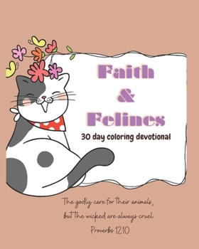 Paperback Faith & Felines: 30 Day Coloring Devotional Book