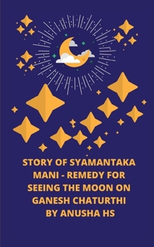Paperback Story of Syamantaka mani: Remedy for seeing the moon on Ganesh Chaturthi Book