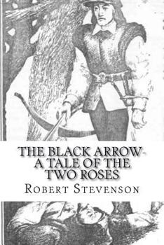 Paperback The Black Arrow- A Tale of the Two Roses Book