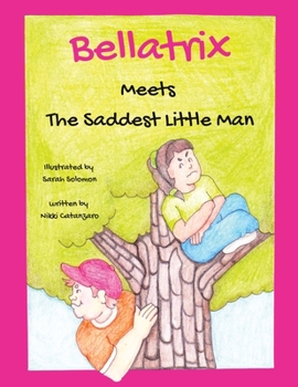 Paperback Bellatrix: Meets The Saddest Little Man Book