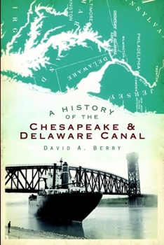 Paperback A History of the Chesapeake & Delaware Canal Book