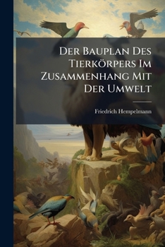 Paperback Der Bauplan Des Tierkörpers Im Zusammenhang Mit Der Umwelt Book
