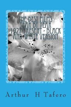 Paperback The Best Films Year by Year 1927-Present - Black and White Version Book