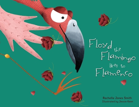 Paperback Floyd the Flamingo Likes to Flamenco Book