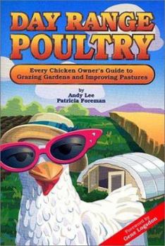 Paperback Day Range Poultry: Every Chicken Owner's Guide to Grazing Gardens and Improving Pastures Book
