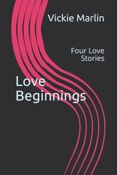 Paperback Love Beginnings: Four Love Stories Book