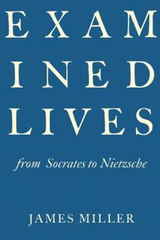 Hardcover Examined Lives: From Socrates to Nietzsche Book