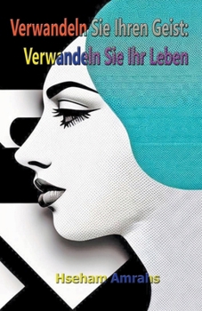 Paperback Verwandeln Sie Ihren Geist: Verwandeln Sie Ihr Leben [German] Book