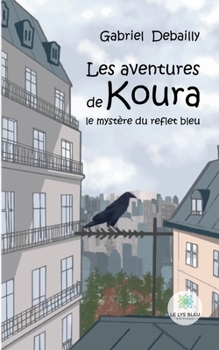 Paperback Les aventures de Koura: Le mystère du reflet bleu [French] Book
