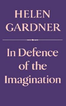 In Defence of the Imagination - Book  of the Charles Eliot Norton Lectures
