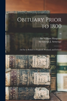 Paperback Obituary Prior to 1800: (as Far as Relates to England, Scotland, and Ireland); 46 Book