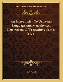 Paperback An Introduction To Universal Language And Metaphysical Illustrations Of Progenitive Names (1838) Book