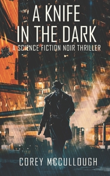 Paperback A Knife in the Dark: A Science Fiction Noir Thriller Book
