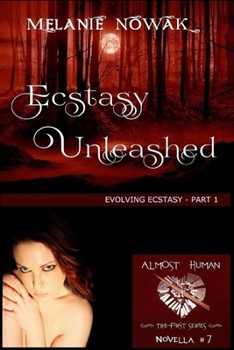Paperback Ecstasy Unleashed: (Evolving Ecstasy - Part 1) Book