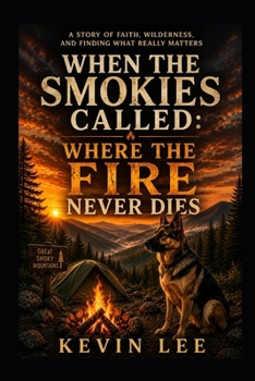 When The Smokies Called: Where The Fire Never Dies