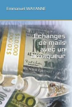 Paperback Echanges de Mails Avec Un Arnaqueur [French] Book