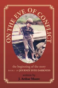 Paperback On the Eve of Conflict: Journey Into Darkness - Book 1 Book