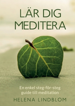 Paperback Lär dig Meditera: En enkel steg-för-steg guide till meditation [Swedish] Book