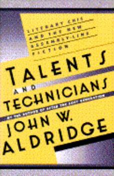 Hardcover Talents and Technicians: Literary Chic and the New Assembly-Line Fiction Book