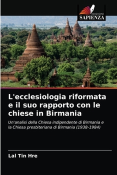 Paperback L'ecclesiologia riformata e il suo rapporto con le chiese in Birmania [Italian] Book
