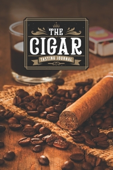 Paperback Cigar Smoking Tobacco Tasting Sampling Journal Notebook Log Book Diary - Coffee Beans: Smoker Record with 110 Pages in 6" x 9" Inch Book