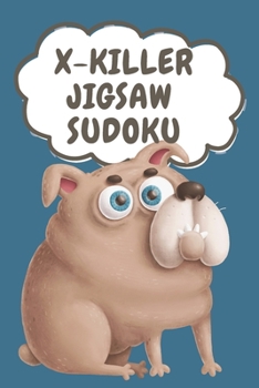 Paperback X-Killer Jigsaw Sudoku: 180 Puzzles [Funny Dog Series] Book