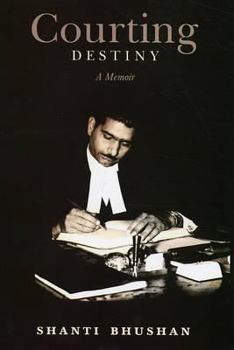 Hardcover Courting Destiny: A Memoir [Dec 01, 2008] Shanti, Bhushan Book