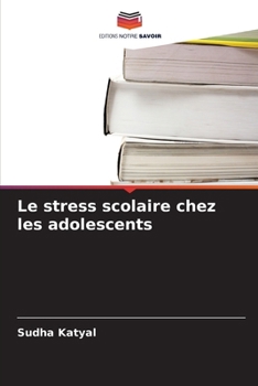 Paperback Le stress scolaire chez les adolescents [French] Book