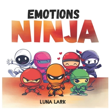 Emotions Ninja: Children's Book about Feelings, Kids Age 3 to 5 (Emotional Regulation Skills)