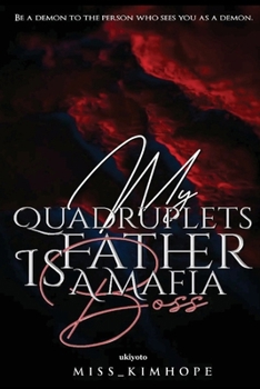 Paperback My Quadruplets father is a Mafia Boss Book
